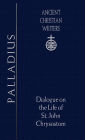 45. Palladius: Dialogue on the Life of St. John Chrysostom