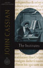 58. John Cassian: The Institutes