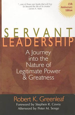 Servant Leadership [25th Anniversary Edition]: A Journey into the Nature of Legitimate Power and Greatness / Edition 25