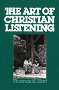 Title: The Art of Christian Listening, Author: Thomas N. Hart