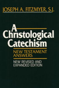 Title: A Christological Catechism: New Testament Answers, Author: Joseph A. Fitzmyer