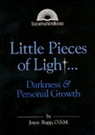 Title: Little Pieces of Light.Darkness and Personal Growth, Author: Joyce Rupp OSM