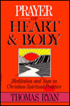 Prayer of Heart and Body: Meditation and Yoga As Christian Spiritual Practice