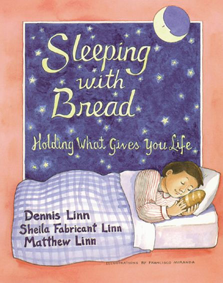 Sleeping with Bread: Holding What Gives You Life