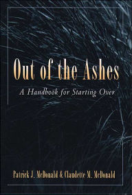 Out of the Ashes: A Handbook for Starting Over