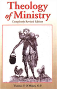 Title: Theology of Ministry (Completely Revised Edition) / Edition 2, Author: Thomas F. O'Meara OP