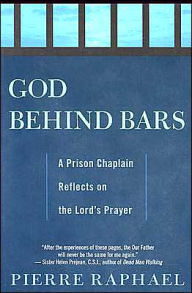 God behind Bars: A Prison Chaplain Reflects on the Lord's Prayer