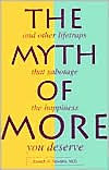 Title: The Myth of More: And Other Lifetraps That Sabotage the Happiness You Deserve, Author: Joseph R. Novello