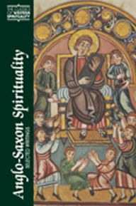 Title: Anglo-Saxon Spirituality: Selected Writings / Edition 1, Author: Robert Boenig