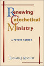 Renewing Catechetical Ministry: A Future Agenda