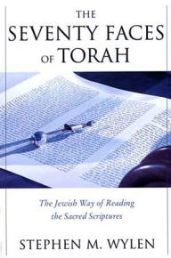 The Seventy Faces of Torah: The Jewish Way of Reading the Sacred Scripture