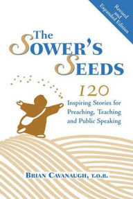 The Sower's Seeds: 120 Inspiring Stories for Preaching, Teaching, and Public Speaking