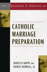 101 Questions and Answers on Catholic Marriage Preparation