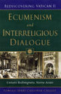 Ecumenism and Interreligious Dialogue: Unitatis Redintegratio, Nostra Aetate