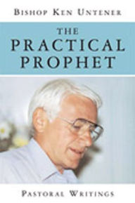 The Practical Prophet: Pastoral Writings