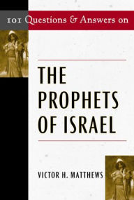 101 Questions and Answers on the Prophets of Israel