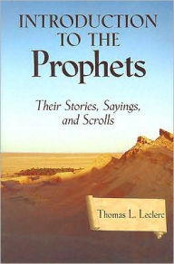 Introduction to the Prophets: Their Stories, Sayings, and Scrolls