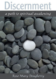 Title: Discernment: A Path to Spiritual Awakening, Author: Rose Mary Dougherty