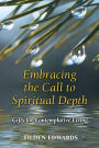 Embracing the Call to Spiritual Depth: Gifts for Contemplative Living