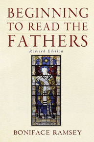 Beginning to Read the Fathers: Revised Edition