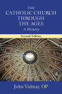 The Catholic Church through the Ages: A History
