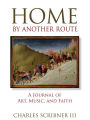 Home By Another Route: A Journal of Ary Music, and Faith