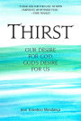 Thirst: Our Desire for God, God's Desire for Us
