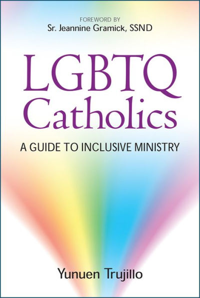 LGBTQ Catholics: A Guide to Inclusive Ministry