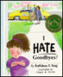 I Hate Goodbyes!