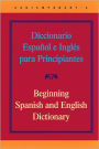 Diccionario Espanol e Ingles Para Principiantes/Beginning Spanish and English Dictionary