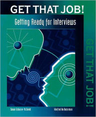 Get That Job! Getting Ready for Interviews / Edition 1