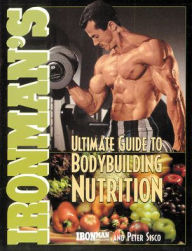 Ironman's Ultimate Guide to Bodybuilding Nutrition
