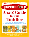 The Parent Soup A-To-Z Guide to Your Toddler