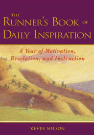 The Runner's Book of Daily Inspiration : A Year of Motivation, Revelation, and Instruction / Edition 1