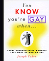 You Know You're Gay when . . .