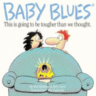 Title: Baby Blues : This Is Going to Be Tougher than We Thought, Author: Jerry Scott