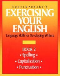 Title: Exercising Your English: Spelling, Capitalization, Punctuation, Author: Betsy Rubin