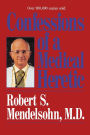 Confessions of a Medical Heretic / Edition 1