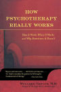 How Psychotherapy Really Works