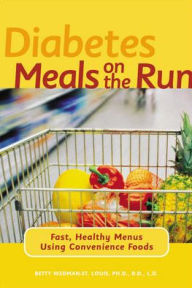Title: Diabetes Meals on the Run : Fast, Healthy Menus Using Convenience Foods, Author: Betty Wedman-St. Louis