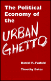 Title: Political Economy of the Urban Ghetto / Edition 1, Author: Daniel  R Fusfeld PhD