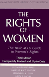 The Rights of Women, Third Edition: The Basic ACLU Guide to Women's Rights