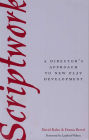 Scriptwork: A Director's Approach to New Play Development / Edition 1