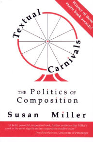 Textual Carnivals: The Politics of Composition / Edition 1