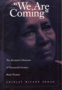 We Are Coming: The Persuasive Discourse of Nineteenth-Century Black Women / Edition 1
