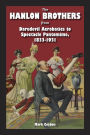 The Hanlon Brothers: From Daredevil Acrobatics to Spectacle Pantomime, 1833-1931