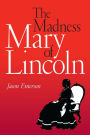 The Madness of Mary Lincoln