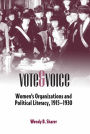 Vote and Voice: Women's Organizations and Political Literacy, 1915-1930