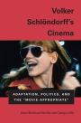 Volker Schlondorff's Cinema: Adaptation, Politics, and the