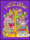 See You Later Escalator: Mall Math